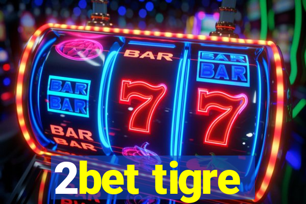 2bet tigre